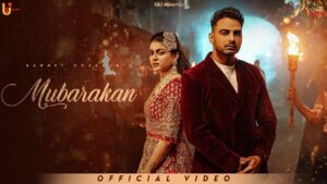Mubarakan Lyrics - Bannet Dosanjh