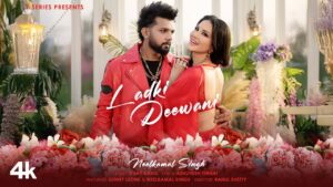 Ladki Deewani Lyrics - Neelkamal Singh