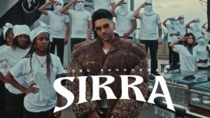 Sirra Lyrics - Without Prejudice - Guru Randhawa ft. Kiran Bajwa