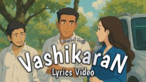 VASHIKARAN Lyrics - BRANDED FOUJI