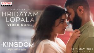Hridayam Lopala Lyrics - Kingdom - Anirudh Ravichander & Anumita Nadesan