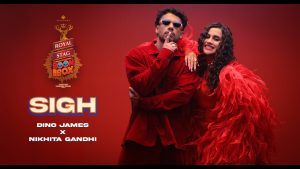Sigh Lyrics - Nikhita Gandhi x Dino James