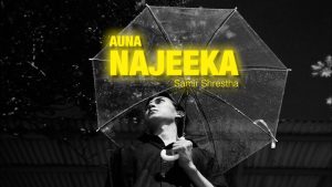 Auna Najeeka Lyrics - Samir Shrestha