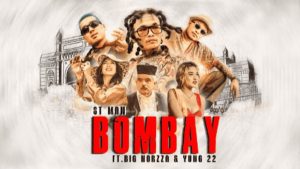 BOMBAY Lyrics - ST MAN FT. YUNG 22 & BIG NORZZA