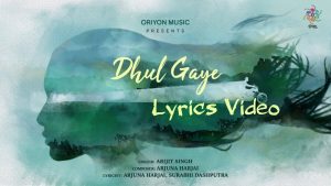 Dhul Gaye Lyrics - Arijit Singh