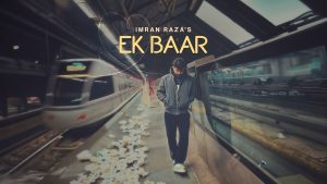 Ek Baar Lyrics - Imran Raza