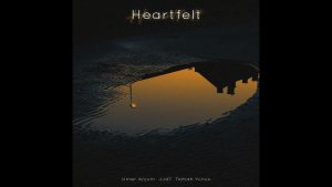 Heartfelt Lyrics - Umer Anjum, JJ47,Talhah Yunus