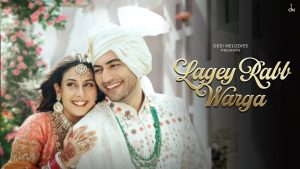 Lagey Rabb Warga Lyrics - B Praak Ft. Isha Malviya, Akshay Kharodia