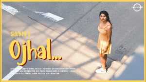 Ojhal Lyrics - Shunya Ft. Bhavya Sharma