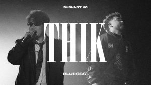 Thik Lyrics - Sushant KC x Bluesss
