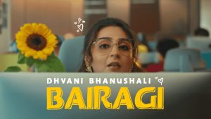 Bairagi Lyrics - Dhvani Bhanushali