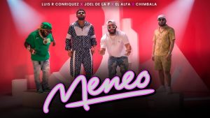 Meneo Lyrics - Luis R Conriquez, El Alfa, Joel De La P, Chimbala