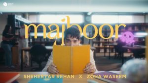 Majboor Lyrics - Sheheryar Rehan & Zoha Waseem