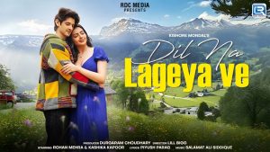 Dil Na Lageya Ve Lyrics - Kishore Mondal