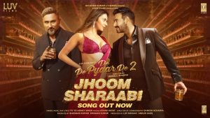 Jhoom Sharaabi Lyrics - De De Pyaar De 2 - Yo Yo Honey Singh Ft. Athar Hayat