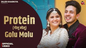 Protein ( Moto Moto ) Diler Kharkiya Lyrics (Golu Molu) - Diler Kharkiya & Swara verma