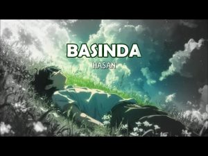 Basinda Lyrics - Hasan - Audio Version