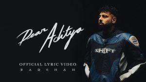 Dear Aditya Lyrics - Badshah - Lyric Version