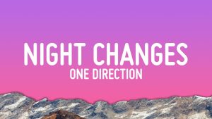 Night Changes Lyrics - One Direction