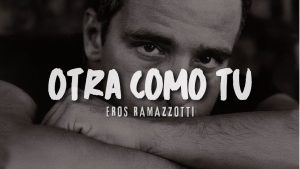 OTRA COMO TU Lyrics - Eros Ramazzotti