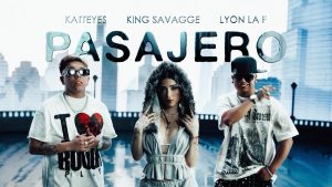 PASAJERO Lyrics - KING SAVAGGE, LYON LA F & KATTEYES FT LEWIS SOMES