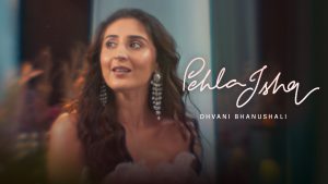 PEHLA ISHQ Lyrics - Dhvani Bhanushali