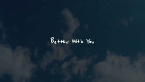 better with you Lyrics - Abe Parker