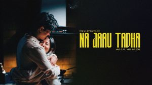 NA JAAU TADHA Lyrics - KAVI G & YABITheGOAT