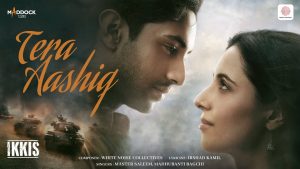 Tera Aashiq Lyrics - Ikkis - Master Saleem, Madhubanti Bagchi