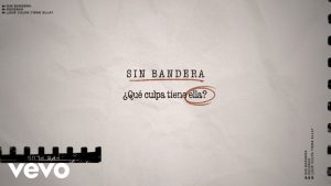 ¿Qué Culpa Tiene Ella? Lyrics - Sin Bandera