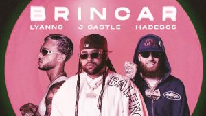 Brincar Lyrics - jcastlepr, Lyanno & Hades66mmnf
