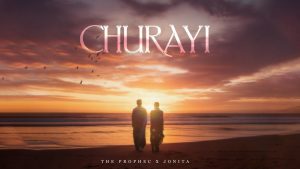 Churayi Lyrics - The PropheC & Jonita - Latest Punjabi Songs
