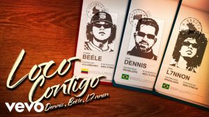 Loco Contigo Lyrics - DENNIS, L7NNON, Beéle - Lyric Version