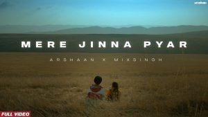 MERE JINNA PYAR Lyrics - Arshaan x MixSingh