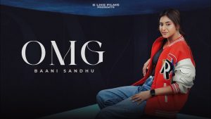 OMG (Oh My God) Lyrics - Baani Sandhu