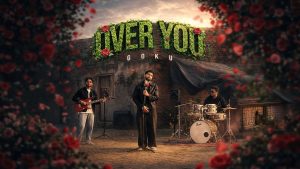 OVER YOU Lyrics - Goku - latest punjabi songs 2026