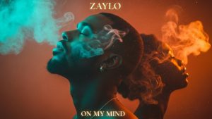 On My Mind Lyrics - ZAYLO