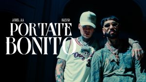 PORTATE BONITO Lyrics - ANUEL AA, BLESSD