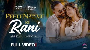 Pehli Nazar Ki Rani Lyrics - ROSHAN ADHIKARI ft. GARIMA SHARMA