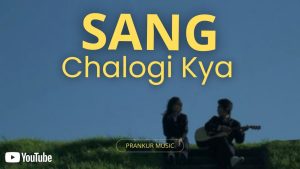 Sang Chalogi Kya Lyrics - Prankur Music - Audio Version