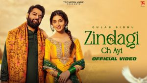Zindagi Ch Ayi Lyrics - Gulab Sidhu - New Punjabi Songs 2026
