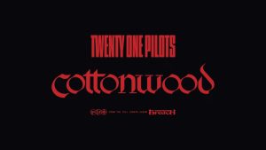 Cottonwood Lyrics - Twenty One Pilots - Audio Version