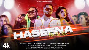 Haseena Na Na Na Lyrics - Zayed Khan & Ishaq Khan