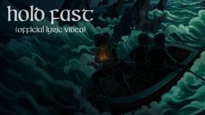Hold Fast Lyrics - Sail North - Lyric Version