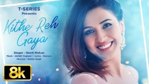 Kithe Reh Gaya Lyrics - Neeti Mohan