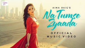 Na Tumse Zyaada Lyrics - Aima Baig