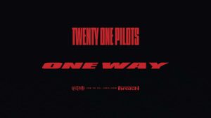 One Way Lyrics - Twenty One Pilots - Audio Version