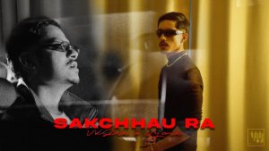 Sakchhau Ra Lyrics - VaZra & Vyoma