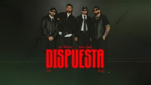 Dispuesta Lyrics - Lelo, Jazzy, Jay Wheeler, Justin Quiles