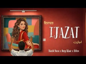 IJAZAT Lyrics - Harsh Nussi, Deep Klair, Hiten